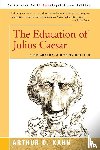 Kahn, Arthur D - The Education of Julius Caesar