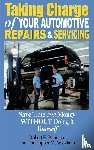 Bauman, Robert E, Wickham, Christopher M - Taking Charge of Your Automotive Repairs and Servicing