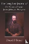 Bauer, Daniel F - The Long Lost Journal of Confederate General James Johnston Pettigrew