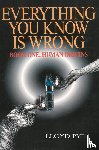 Pye, Lloyd - Everything You Know Is Wrong, Book 1