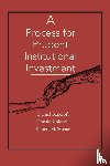 Bancroft, Daniel C, Caldwell, Donald J, McSweeny, Robert H - A Process for Prudent Institutional Investment