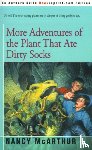 McArthur, Nancy - More Adventures of the Plant That Ate Dirty Socks