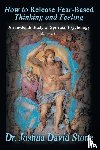 Stone, Dr Joshua David - How to Release Fear-Based Thinking and Feeling