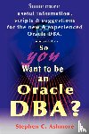 Ashmore, Stephen C - So You Want to Be an Oracle DBA?