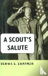 Chapman, Dennis S - A Scout's Salute
