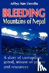 Shrestha, Aditya Man - Bleeding Mountains of Nepal
