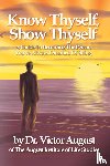 August, Victor - Know Thyself, Show Thyself