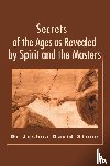 Stone, Joshua D - Secrets of the Ages as Revealed by Spirit and the Masters