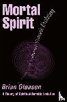 Gleason, Brian - Mortal Spirit