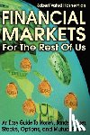 Hashemian, Robert Vahid - Financial Markets for the Rest of Us