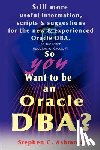 Ashmore, Stephen C - So You Want to be an Oracle DBA?