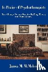 McMahon, James M - In Praise of Psychotherapists