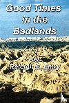 Emry, Raleigh E - Good Times in the Badlands