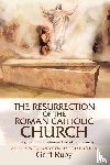 Ruby, Griff - The Resurrection of the Roman Catholic Church