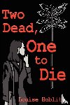Hoblitt, Louise - Two Dead, One to Die
