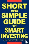 Lavine, Alan - Short and Simple Guide To Smart Investing