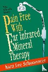 Schoonover, Kara Lee - Pain Free With Far Infrared Mineral Therapy