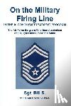Bill S - On the Military Firing Line in the Alcoholism Treatment Program