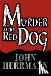 Herrmann, John - Murder at the Red Dog