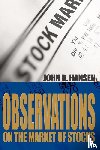 Hansen, John R - Observations on the Market of Stocks