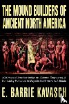 Kavasch, E Barrie - The Mound Builders of Ancient North America