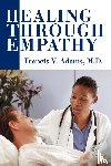Adams, Francis V - Healing Through Empathy