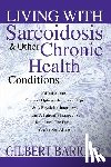 Barr, Gilbert - Living With Sarcoidosis & Other Chronic Health Conditions