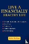Julius, Eric - Live a Financially Healthy life