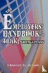Rahaim, Christian D - The Employers' Handbook to 401(k) Savings Plans