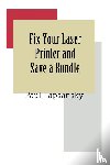 Lapsansky, Paul - Fix Your Laser Printer and Save a Bundle