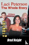 Knight, Brad - Laci Peterson the Whole Story