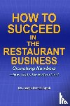 Zapoli, Joseph Robert - How to Succeed in the Restaurant Business