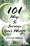 Stefaniak, Deborah - 101 Ways To Increase Your Wealth