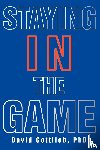 Gottlieb, David - Staying in the Game