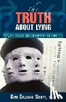 Scott, PH D Gini Graham - The Truth About Lying