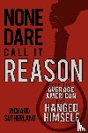 Sutherland, Dr Richard - None Dare Call It Reason