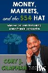 Chapman, Cory J - Money, Markets, and the $54 Hat