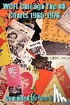 Smith, Professor Ron (Birkbeck College University of London UK) - WCFL Chicago Top 40 Charts 1965-1976