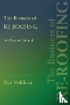 Middleton, Neal - The Business of Re-Roofing