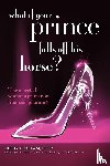 Cohan, Jody - What If Your Prince Falls Off His Horse?