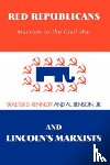 Kennedy, Walter D - Red Republicans and Lincoln's Marxists