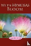 Lincoln, Susan H - When Mimosas Bloom