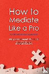 Greenwood, Mary - How to Mediate Like a Pro
