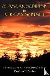 Bingham, Glenn T - Alaskan Sunrise to African Sunset