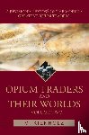 Kienholz, M - Opium Traders and Their Worlds-Volume Two