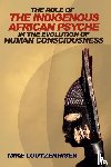 Loutzenhiser, Mike - The Role of the Indigenous African Psyche in the Evolution of Human Consciousness