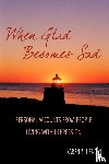 Hendin, Karen Z - When Glad Becomes Sad