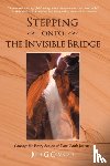 Olmsted, Julie G - Stepping onto the Invisible Bridge