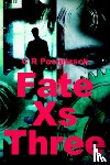 Poenitzsch, C R - Fate Xs Three