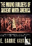 Kavasch, E. Barrie - The Mound Builders of Ancient North America